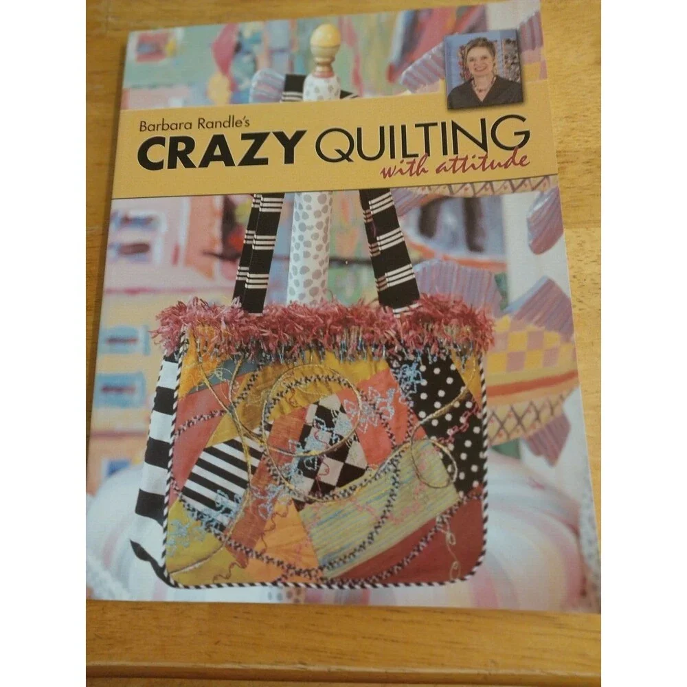 Barbara Randle's Crazy Quilting with Attitude by Barbara Randle (2003, Trade...